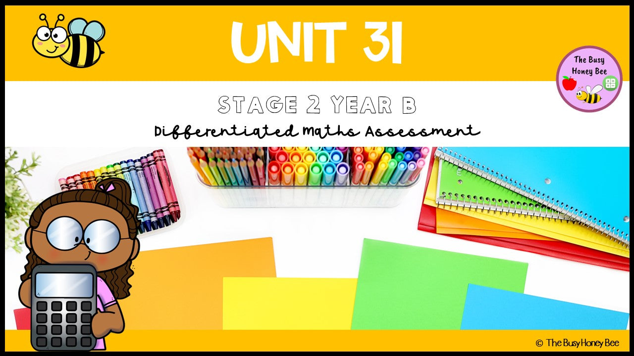 Stage 2 Year B Differentiated Maths Assessment Unit 31