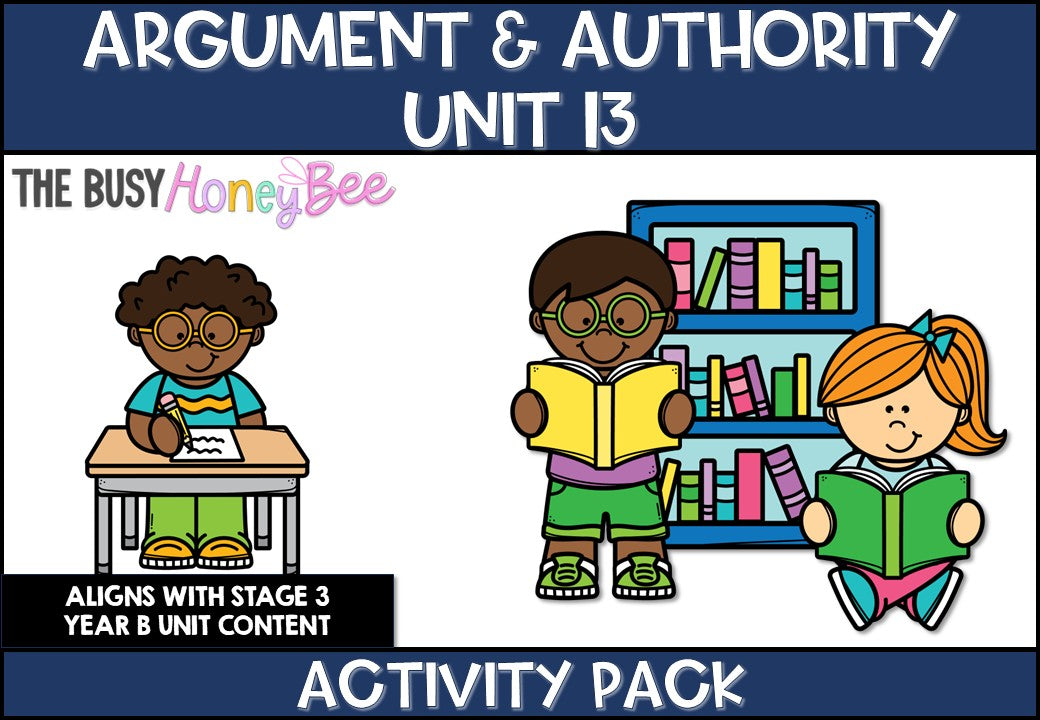 NSW Stage 3 Year B English Sample Unit of Work 13 Argument and Authority Activity Pack