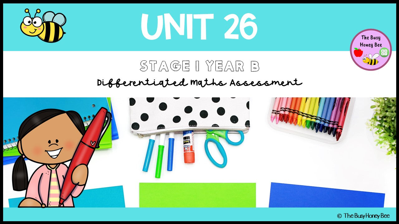 Stage 1 Year B Differentiated Maths Assessment Unit 26