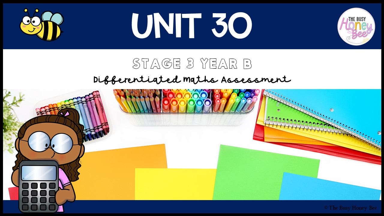 Stage 3 Year B Differentiated Maths Assessment Unit 30 - Assessment