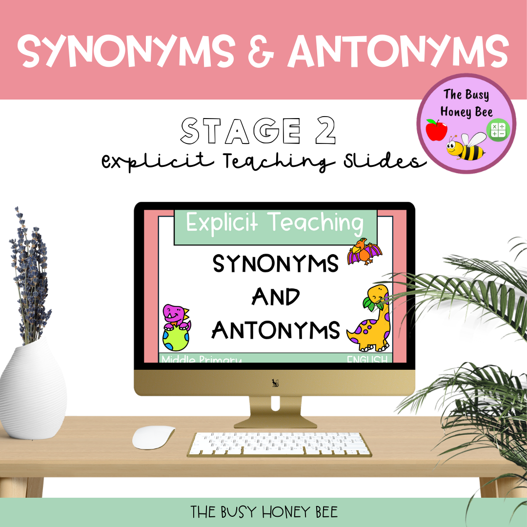 Year 3 and 4 Differences between Synonyms and Antonyms Explicit Teaching Bundle