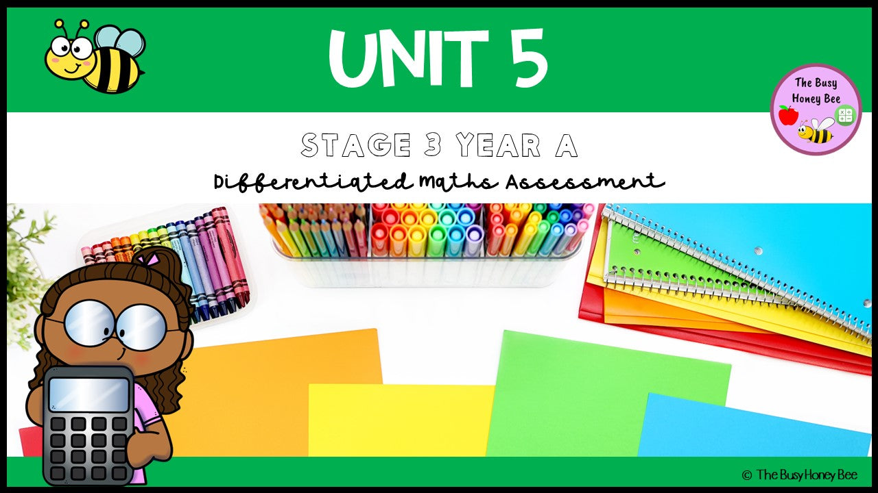 Stage 3 Year A Differentiated Maths Assessment Unit 5