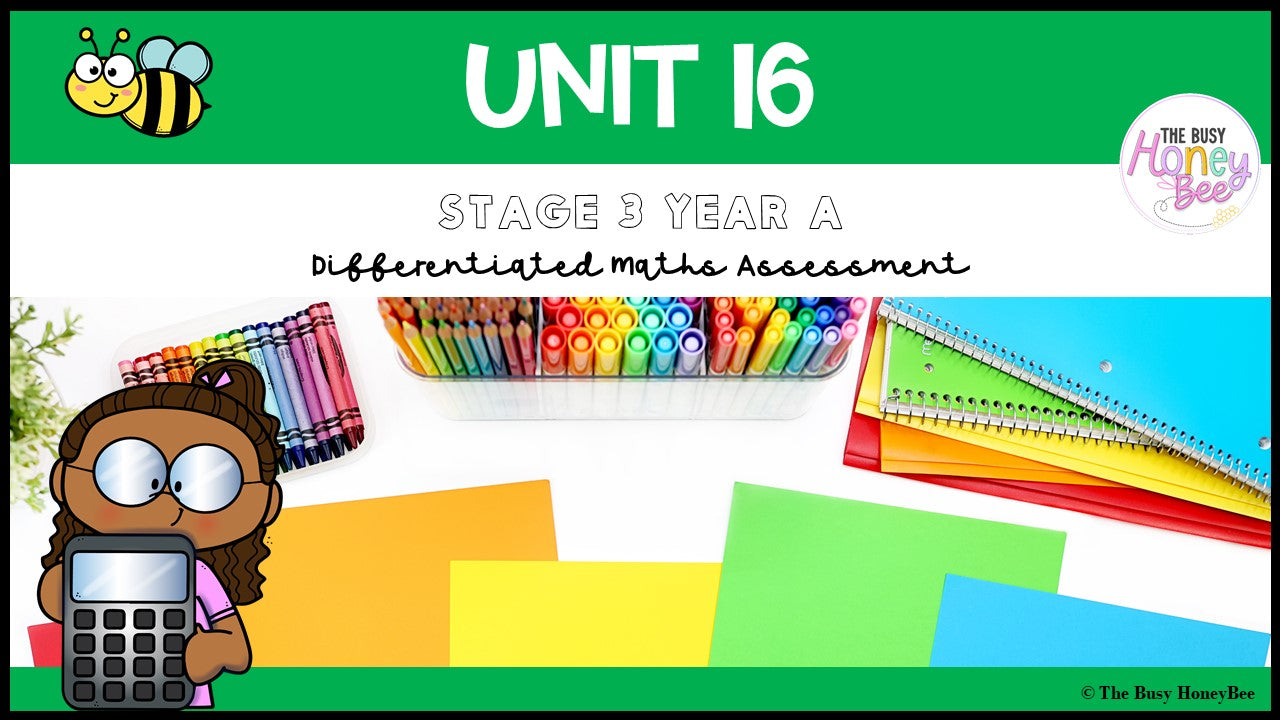 Stage 3 Year A Differentiated Maths Assessment Unit 16