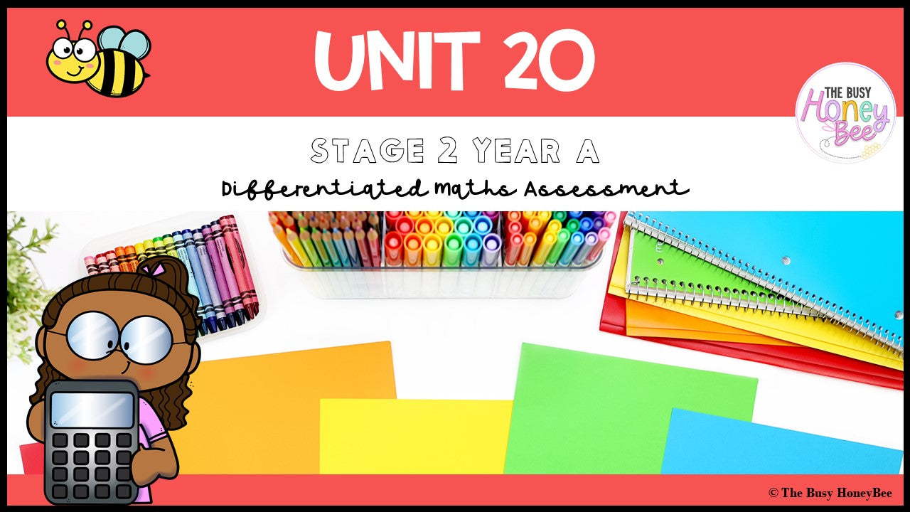 Stage 2 Year A Differentiated Maths Assessment Unit 20