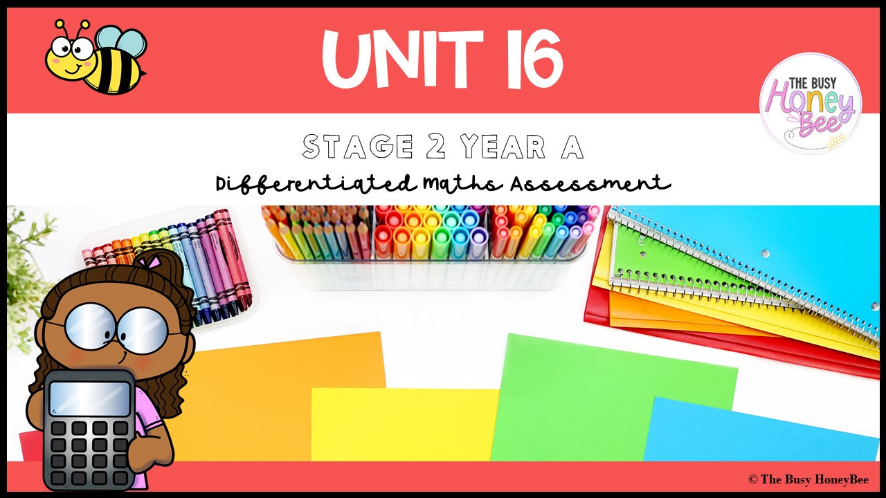 Stage 2 Year A Differentiated Maths Assessment Unit 16