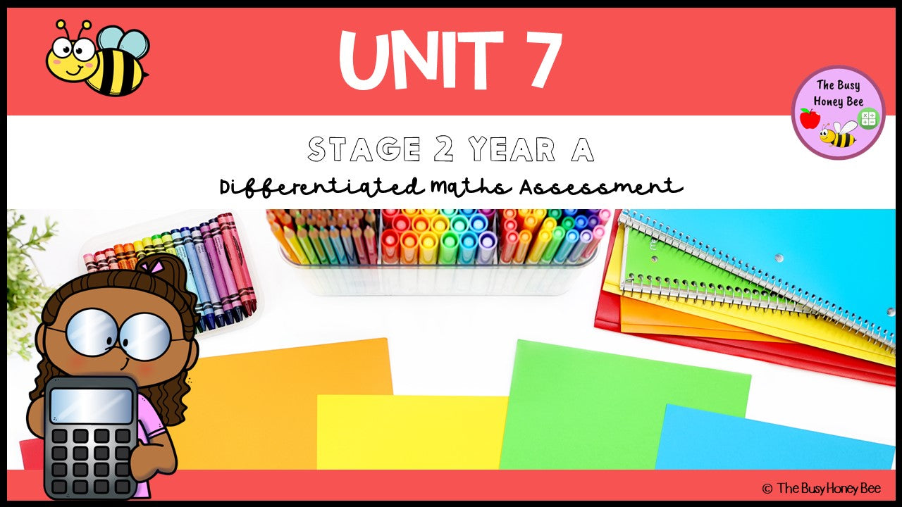 Stage 2 Year A Differentiated Maths Assessment Unit 7