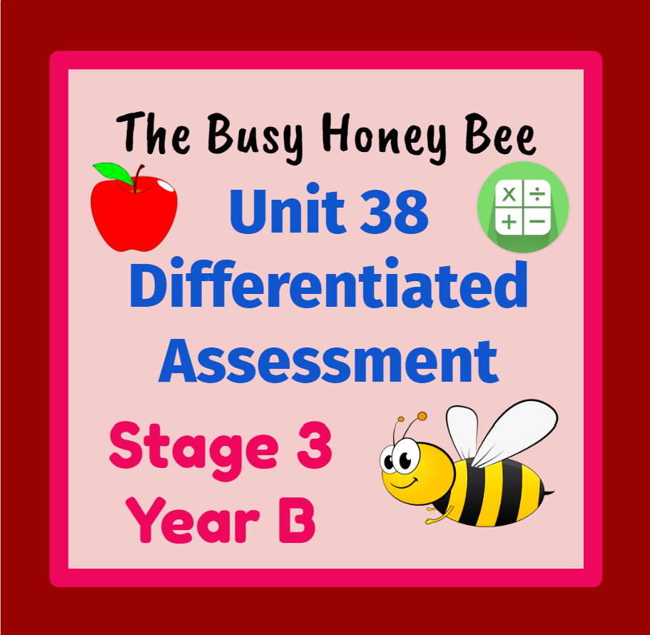 Stage 3 Year B Differentiated Maths Assessment Unit 38