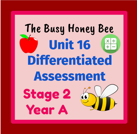 Stage 2 Year A Differentiated Maths Assessment Unit 16