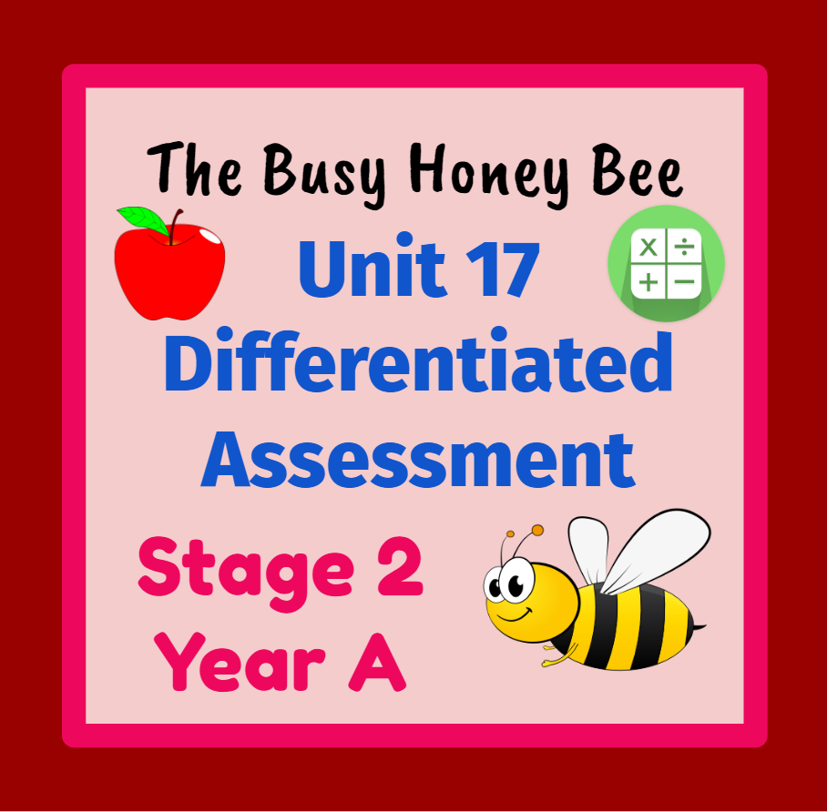 Stage 2 Year A Differentiated Maths Assessment Unit 17