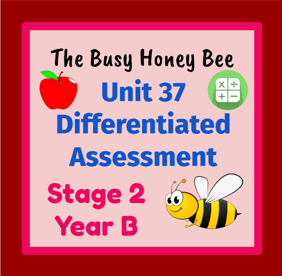 Stage 2 Year B Differentiated Maths Assessment Unit 37