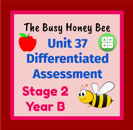 Stage 2 Year B Differentiated Maths Assessment Unit 37