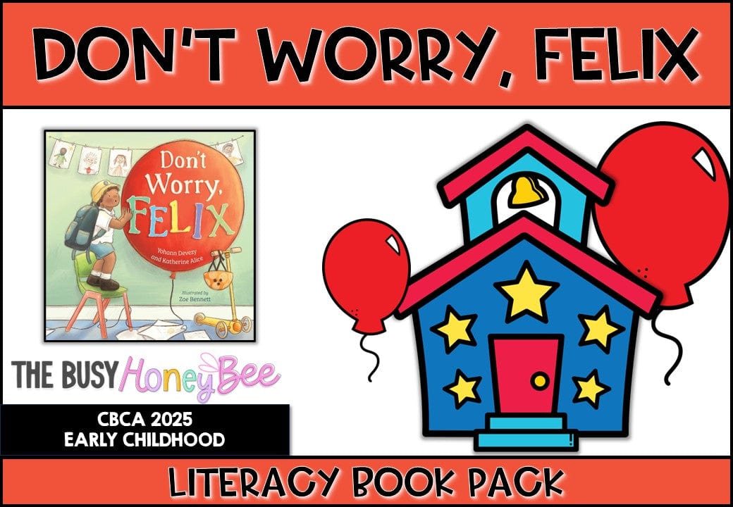 Don’t Worry, Felix by Yohann Devezy and Katharine Alice - CBCA 2025 - Literacy Book Pack - Activity Pack