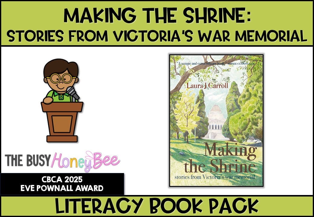 Making the Shrine: Stories From Victoria’s War Memorial by Laura J Carroll - CBCA 2025 - Literacy Book Pack - Activity Pack
