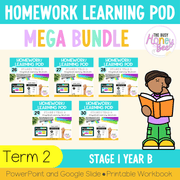 Stage 1 Year B Homework/Learning Pods Term 2 Mega Bundle - PowerPoint