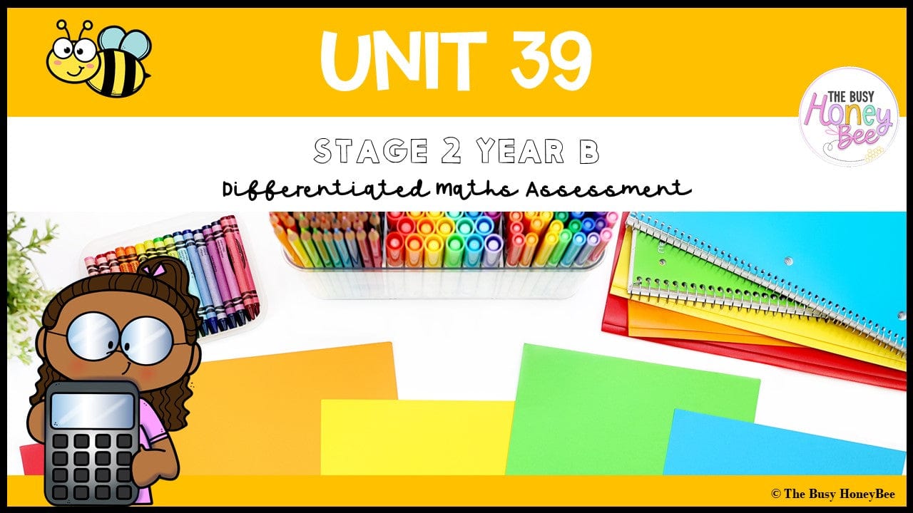 Stage 2 Year B Differentiated Maths Assessment Unit 39 - Assessment