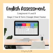 Stage 2 Year B NSW Term 2 English Assessment Overview Google Sheet - Assessment