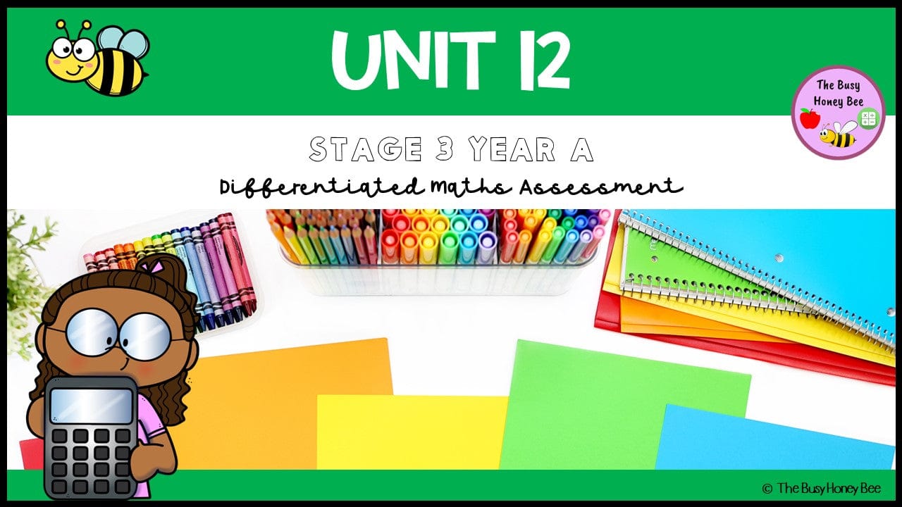 Stage 3 Year A Differentiated Maths Assessment Unit 12 - Assessment