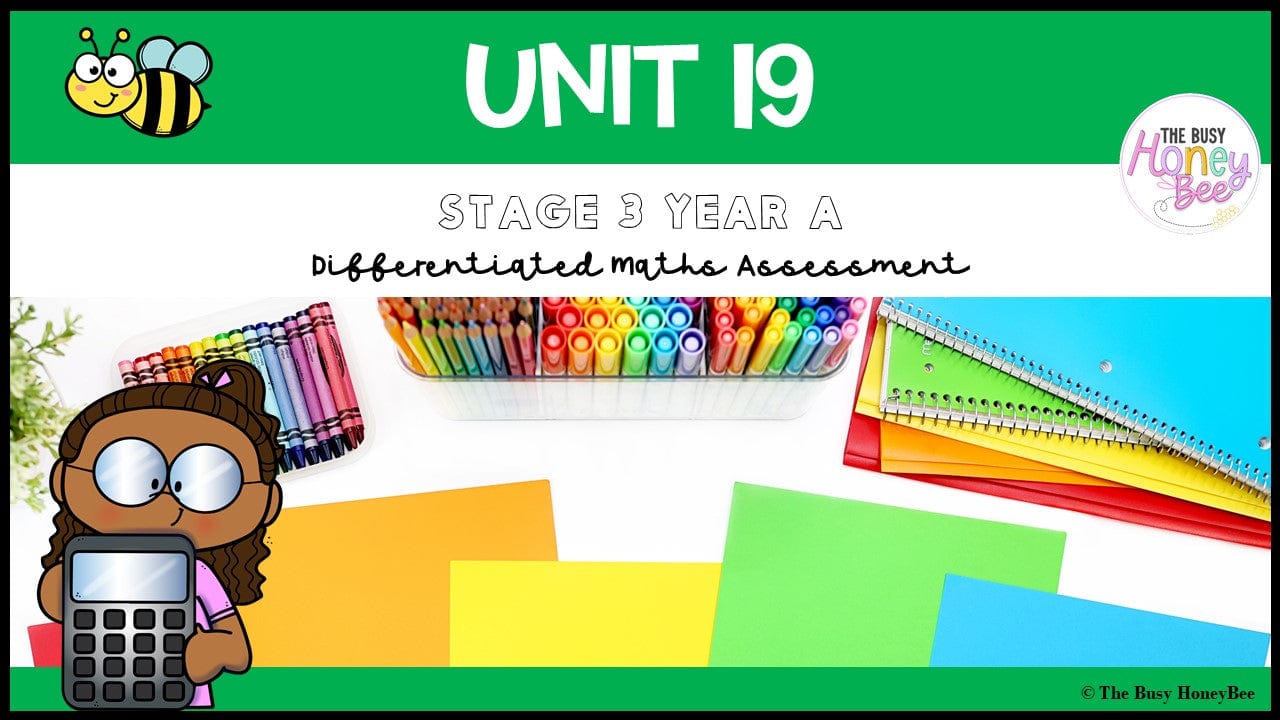 Stage 3 Year A Differentiated Maths Assessment Unit 19 - Assessment