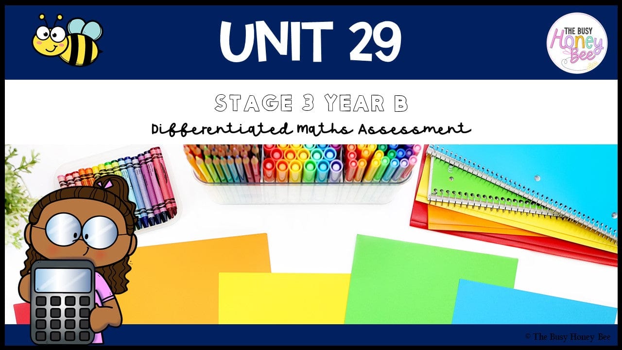 Stage 3 Year B Differentiated Maths Assessment Unit 29 - Assessment